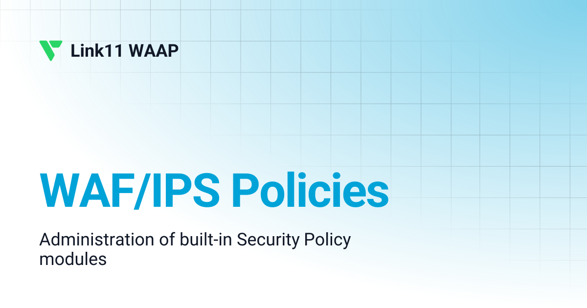 WAF/IPS Policies | v2.16 | Link11 WAAP