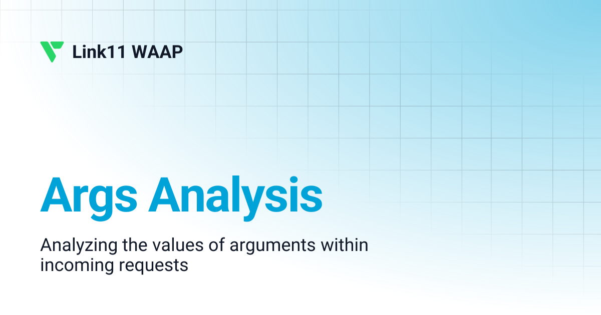 Args Analysis | v2.20 | Link11 WAAP
